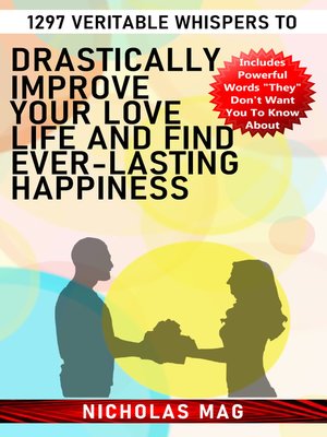 cover image of 1297 Veritable Whispers to Drastically Improve Your Love Life and Find Ever-Lasting Happiness